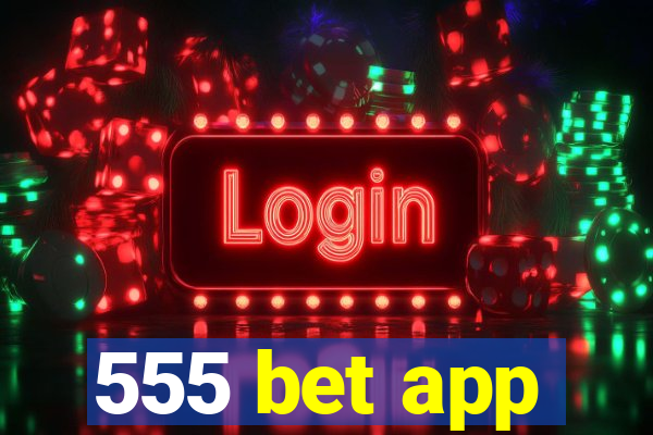 555 bet app